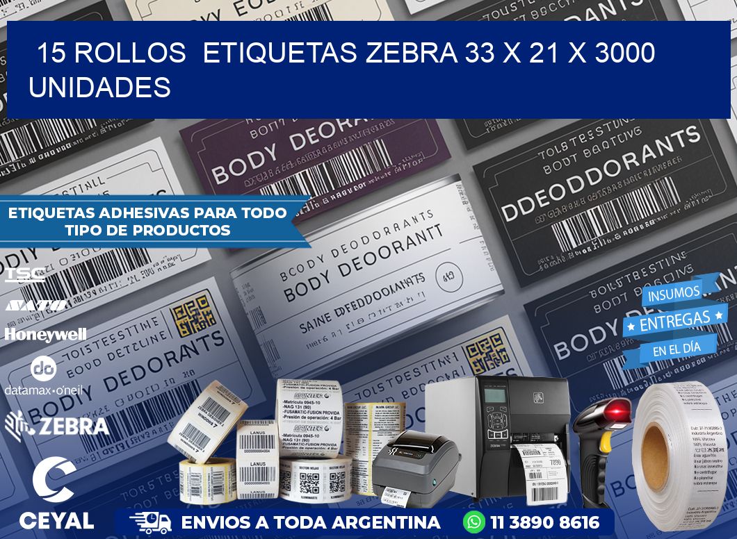 15 ROLLOS  ETIQUETAS ZEBRA 33 x 21 X 3000 UNIDADES