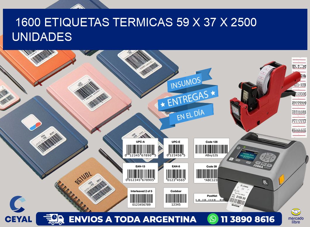 1600 ETIQUETAS TERMICAS 59 x 37 X 2500 UNIDADES