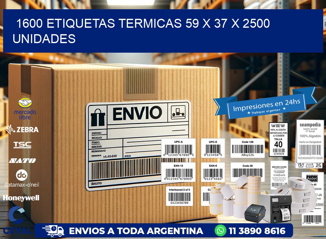 1600 ETIQUETAS TERMICAS 59 x 37 X 2500 UNIDADES