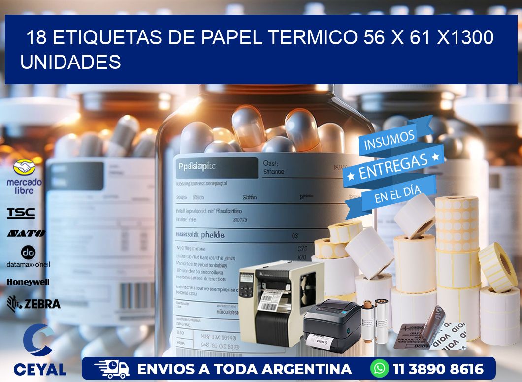 18 ETIQUETAS DE PAPEL TERMICO 56 x 61 X1300 UNIDADES