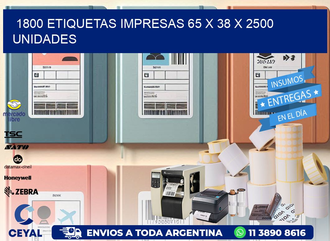 1800 ETIQUETAS IMPRESAS 65 x 38 X 2500 UNIDADES