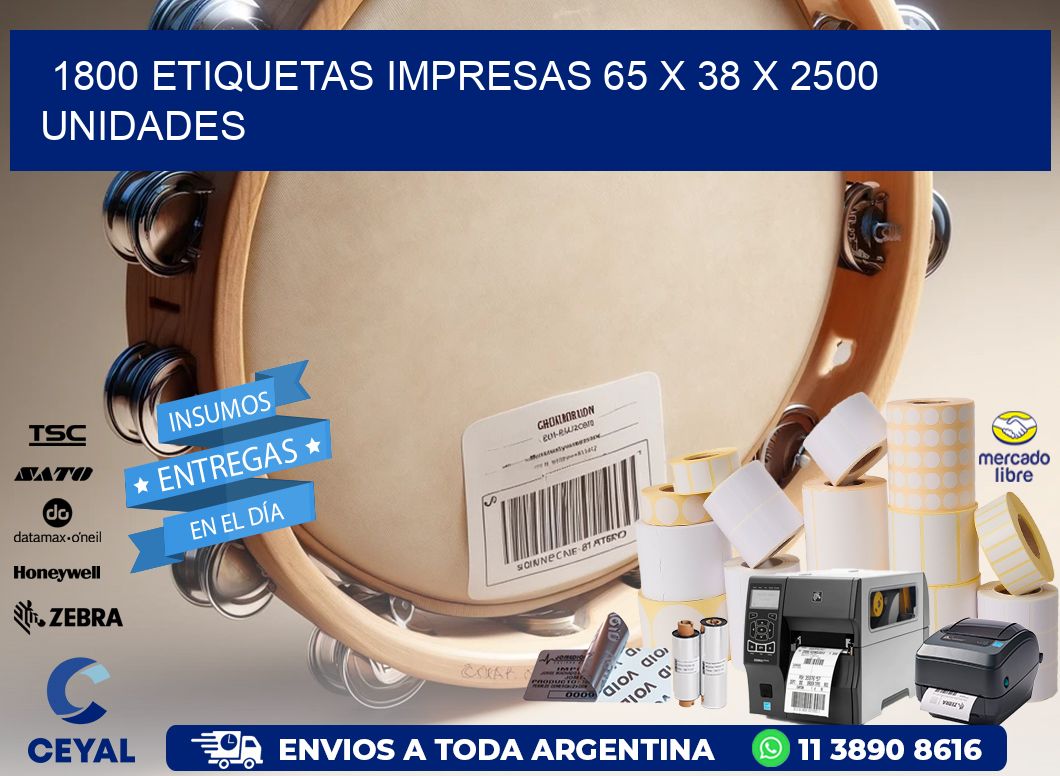 1800 ETIQUETAS IMPRESAS 65 x 38 X 2500 UNIDADES