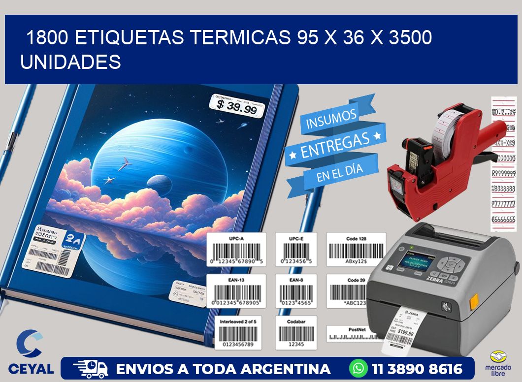 1800 ETIQUETAS TERMICAS 95 x 36 X 3500 UNIDADES