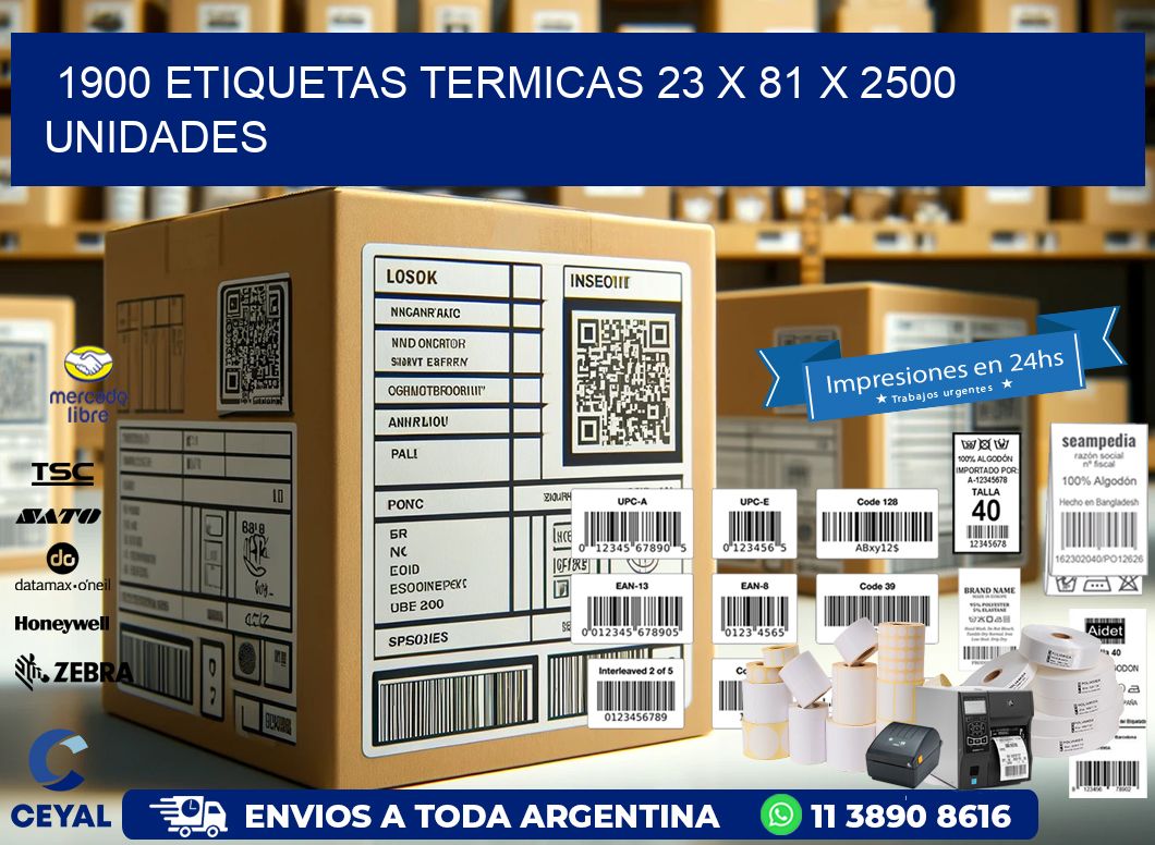 1900 ETIQUETAS TERMICAS 23 x 81 X 2500 UNIDADES