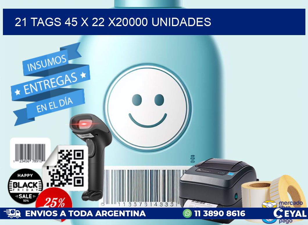 21 TAGS 45 x 22 X20000 UNIDADES