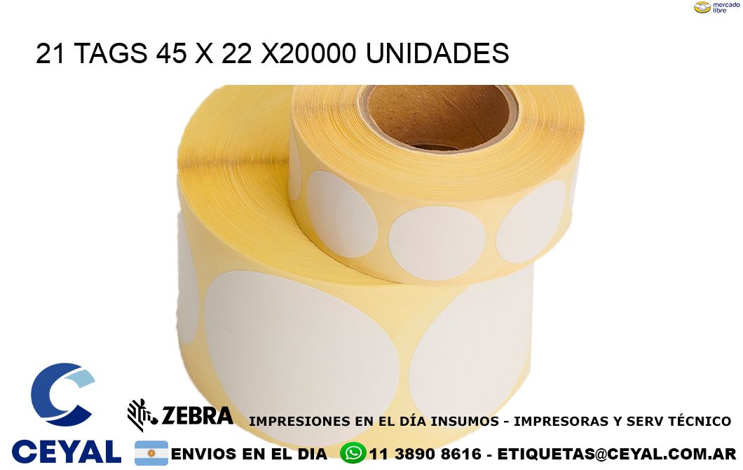 21 TAGS 45 x 22 X20000 UNIDADES