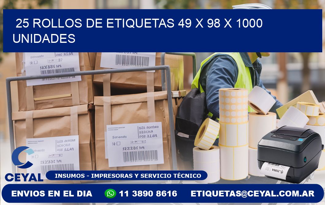 25 ROLLOS DE ETIQUETAS 49 x 98 X 1000 UNIDADES
