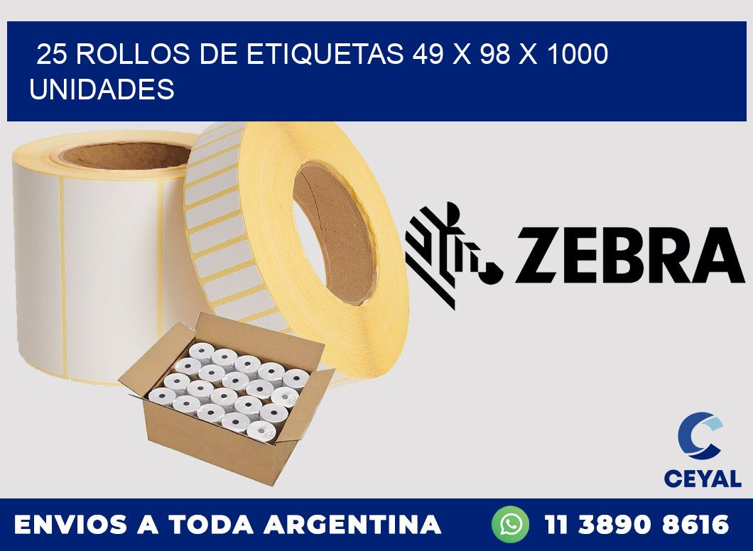 25 ROLLOS DE ETIQUETAS 49 x 98 X 1000 UNIDADES