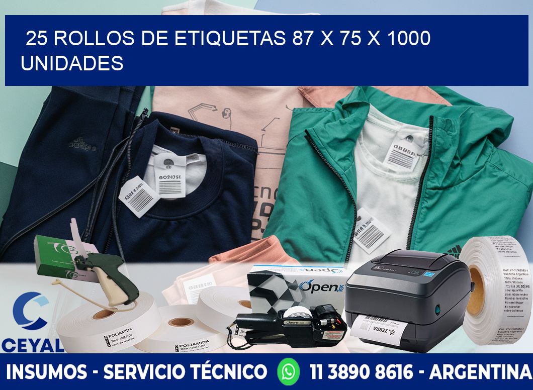 25 ROLLOS DE ETIQUETAS 87 x 75 X 1000 UNIDADES