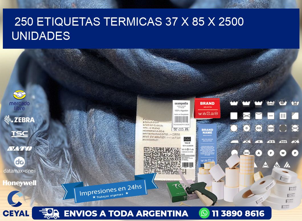 250 ETIQUETAS TERMICAS 37 x 85 X 2500 UNIDADES