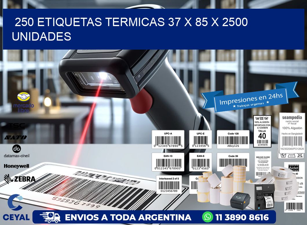 250 ETIQUETAS TERMICAS 37 x 85 X 2500 UNIDADES