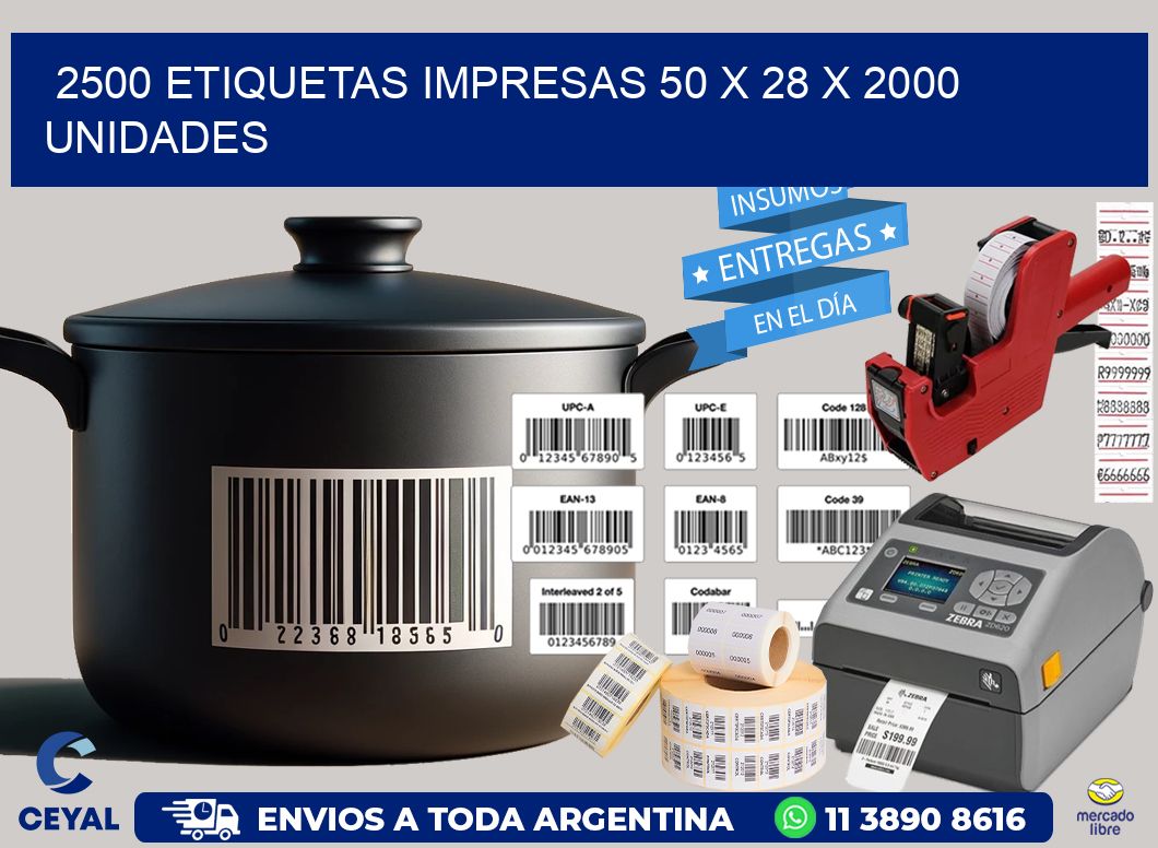 2500 ETIQUETAS IMPRESAS 50 x 28 X 2000 UNIDADES