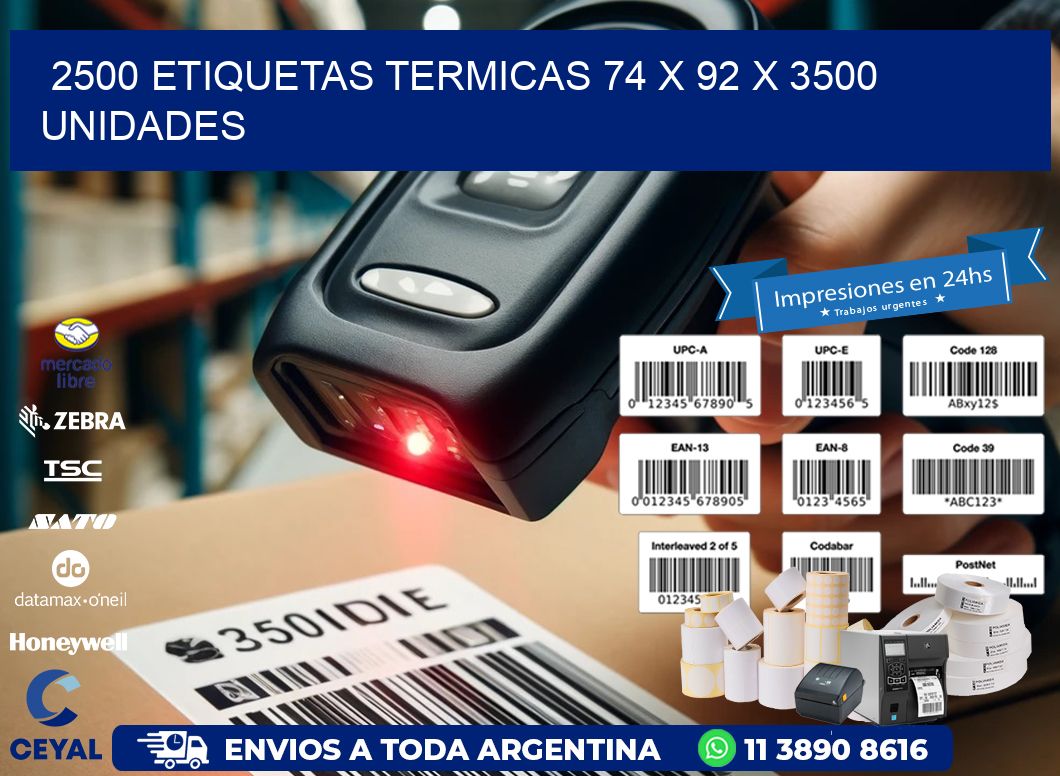 2500 ETIQUETAS TERMICAS 74 x 92 X 3500 UNIDADES