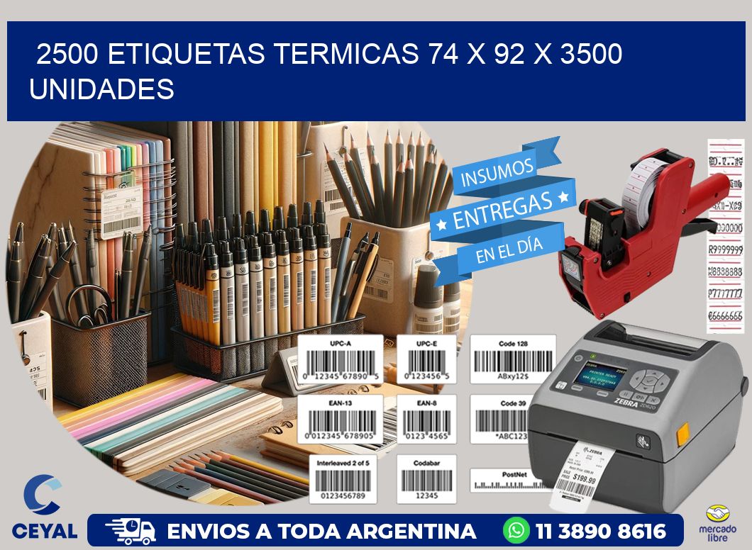 2500 ETIQUETAS TERMICAS 74 x 92 X 3500 UNIDADES