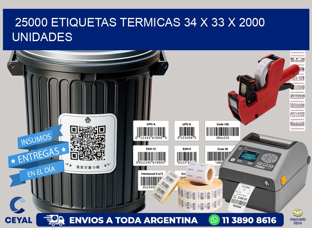 25000 ETIQUETAS TERMICAS 34 x 33 X 2000 UNIDADES