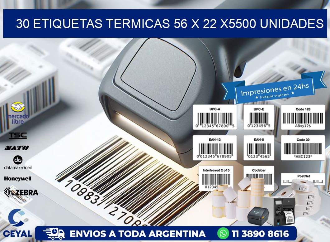 30 ETIQUETAS TERMICAS 56 x 22 X5500 UNIDADES