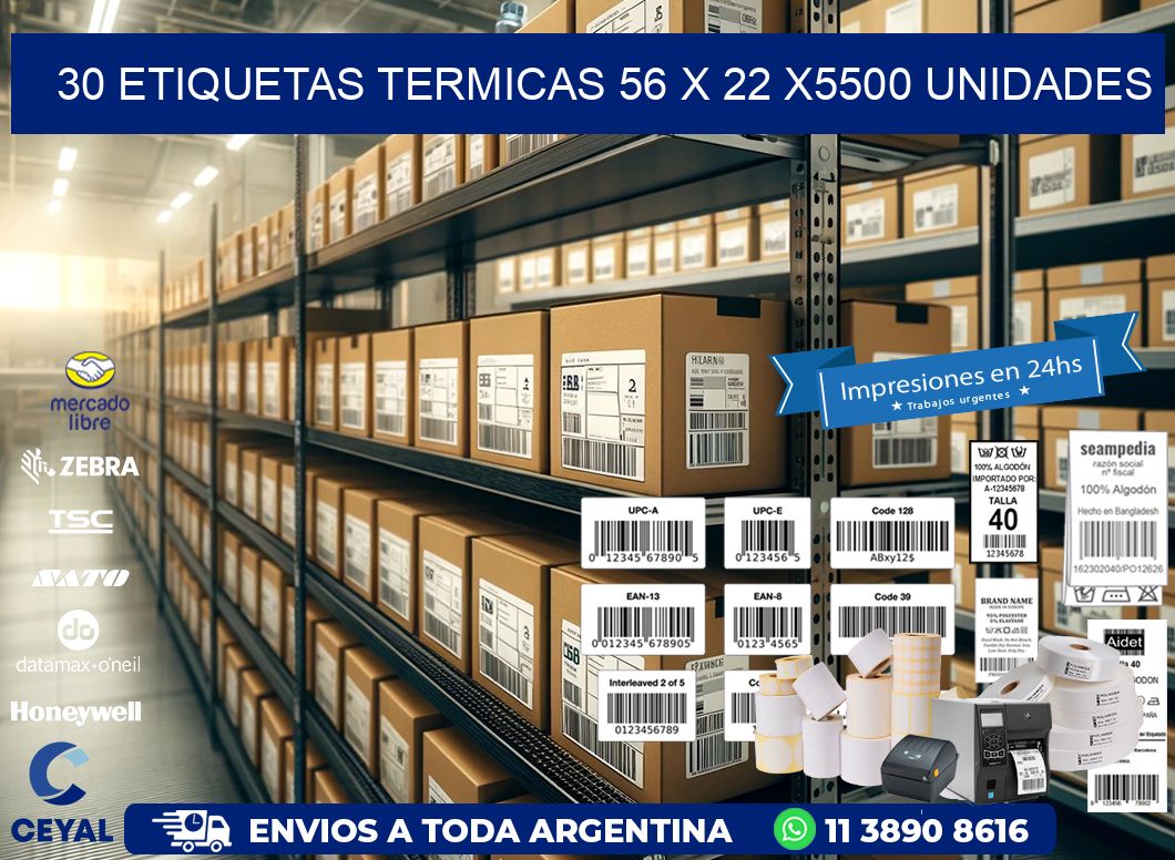 30 ETIQUETAS TERMICAS 56 x 22 X5500 UNIDADES