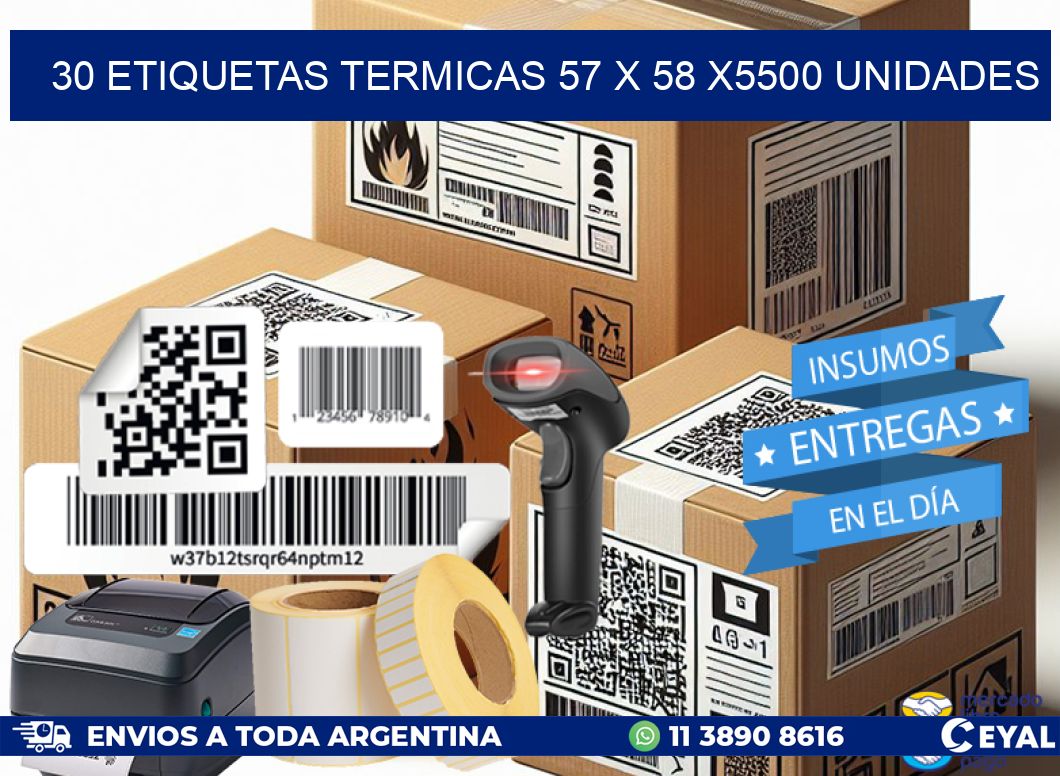 30 ETIQUETAS TERMICAS 57 x 58 X5500 UNIDADES