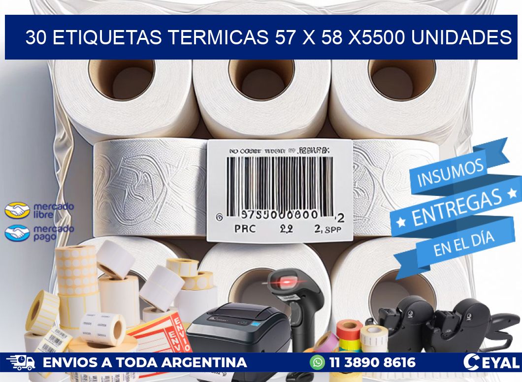 30 ETIQUETAS TERMICAS 57 x 58 X5500 UNIDADES