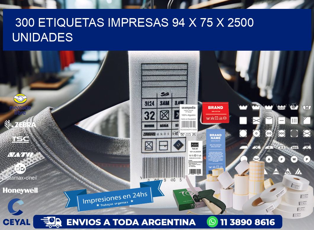 300 ETIQUETAS IMPRESAS 94 x 75 X 2500 UNIDADES