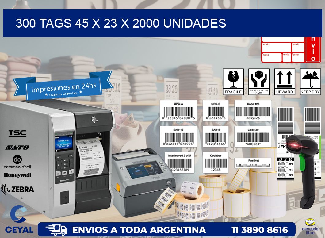 300 TAGS 45 x 23 X 2000 UNIDADES