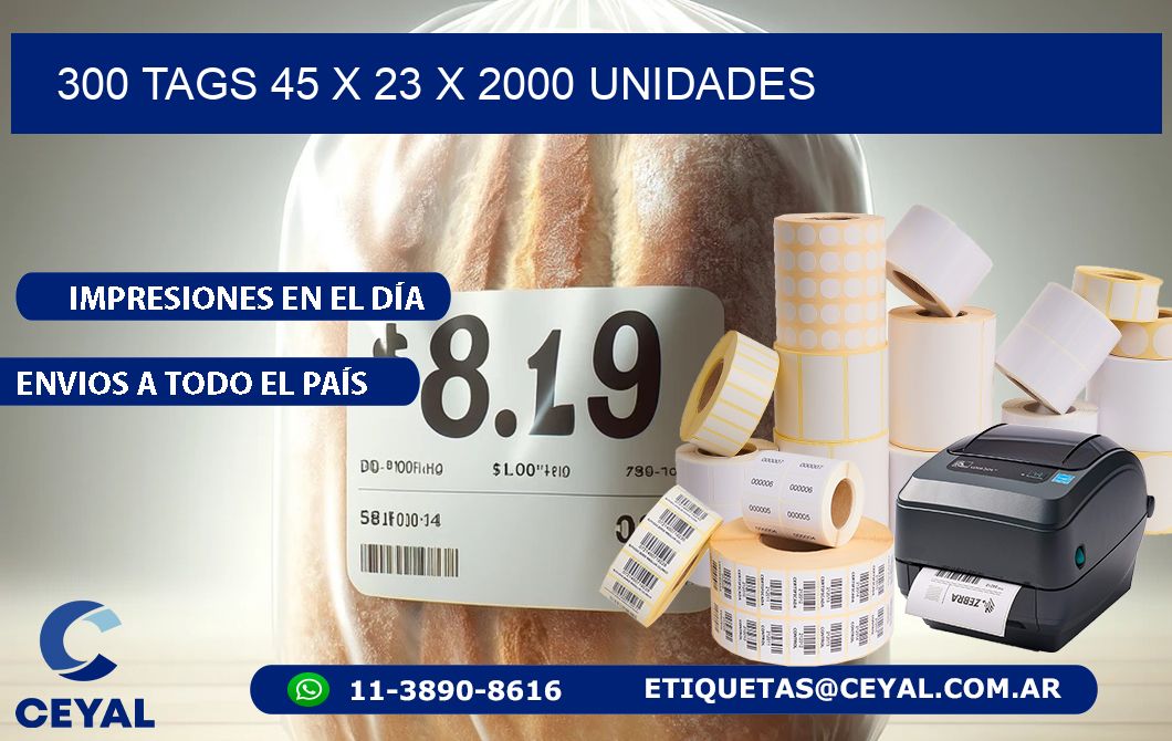 300 TAGS 45 x 23 X 2000 UNIDADES