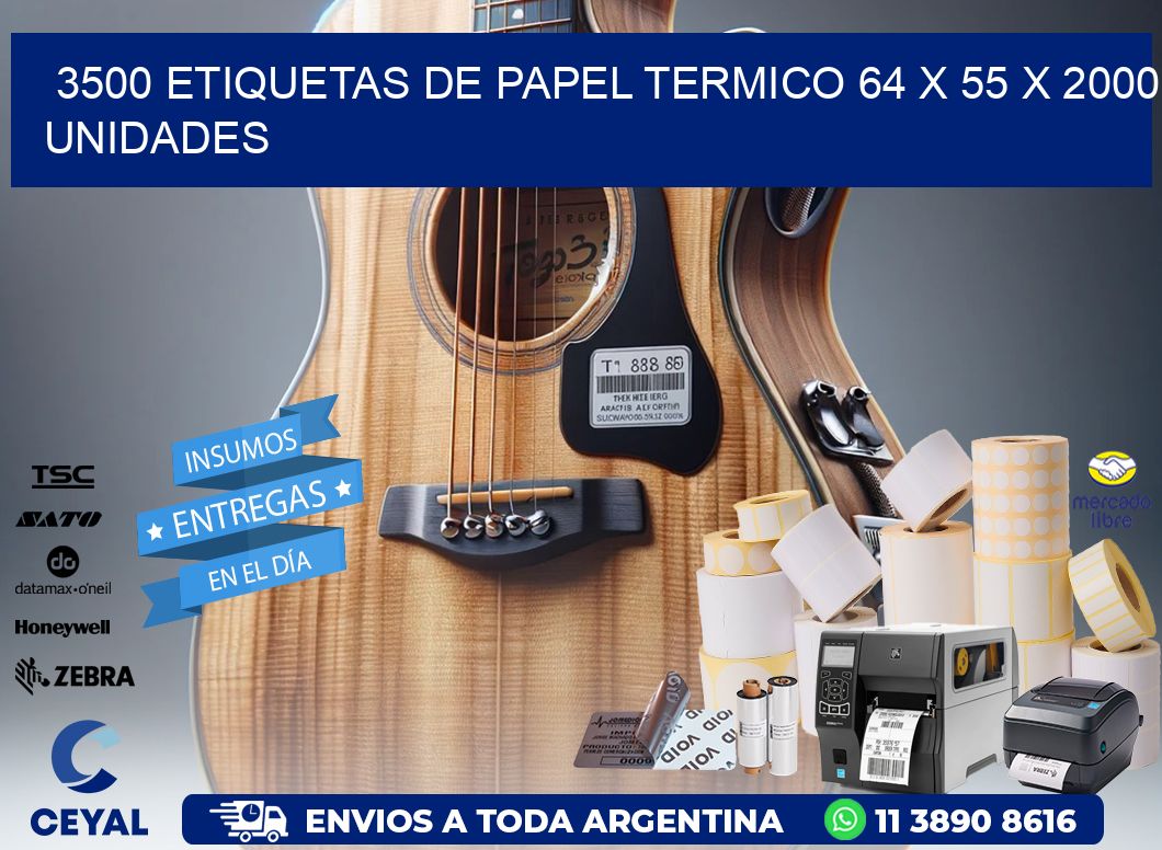 3500 ETIQUETAS DE PAPEL TERMICO 64 x 55 X 2000 UNIDADES
