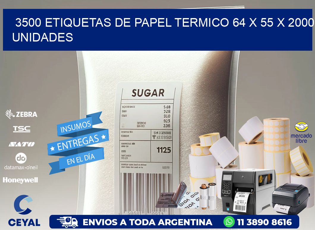 3500 ETIQUETAS DE PAPEL TERMICO 64 x 55 X 2000 UNIDADES