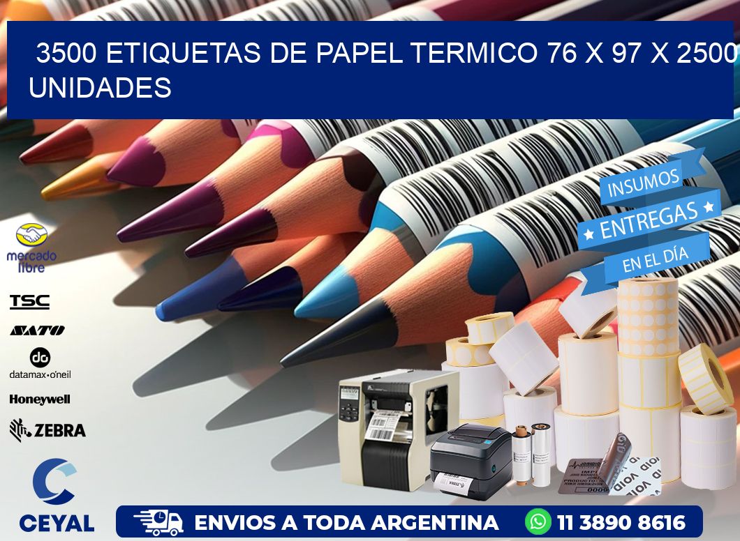 3500 ETIQUETAS DE PAPEL TERMICO 76 x 97 X 2500 UNIDADES