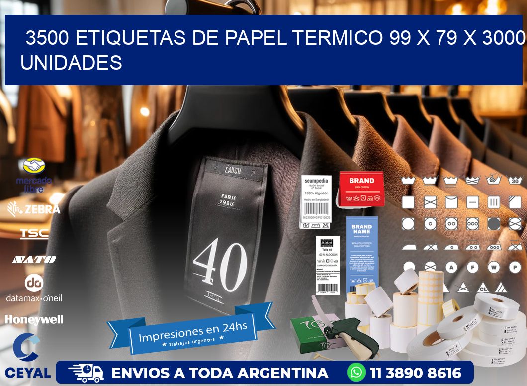 3500 ETIQUETAS DE PAPEL TERMICO 99 x 79 X 3000 UNIDADES