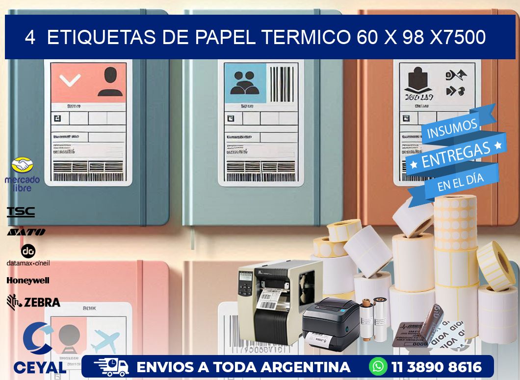 4  ETIQUETAS DE PAPEL TERMICO 60 x 98 X7500