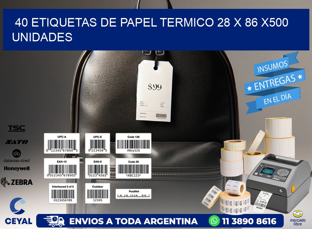 40 ETIQUETAS DE PAPEL TERMICO 28 x 86 x500 UNIDADES