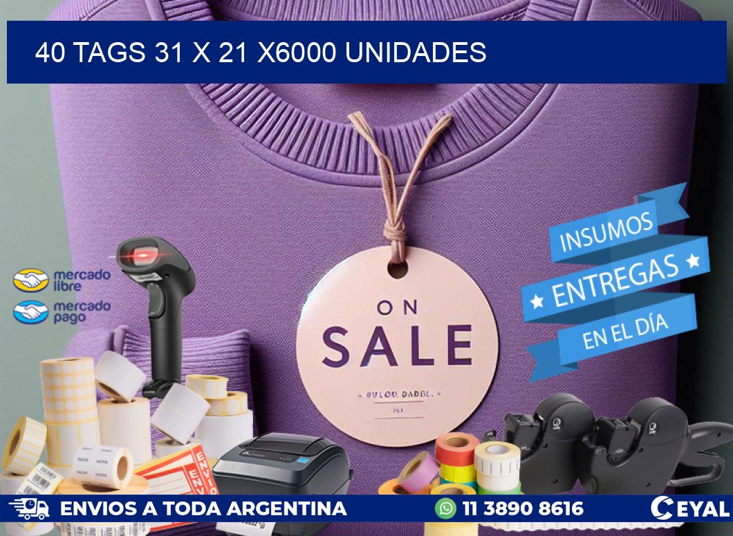 40 TAGS 31 x 21 X6000 UNIDADES