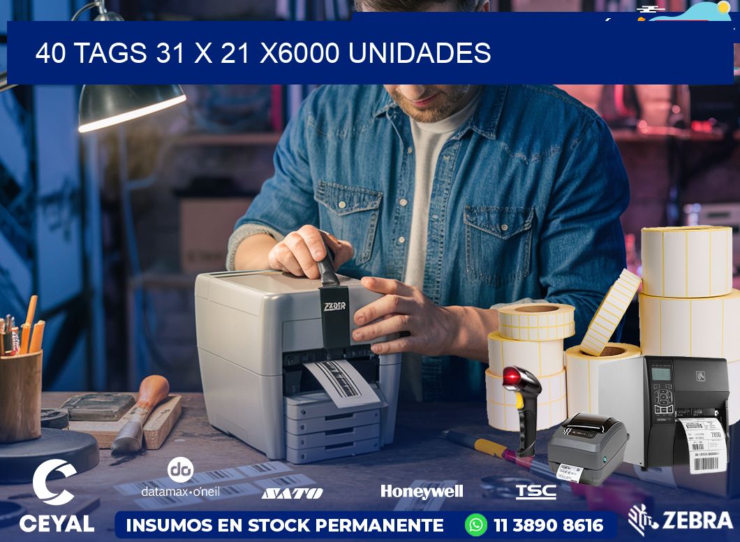 40 TAGS 31 x 21 X6000 UNIDADES