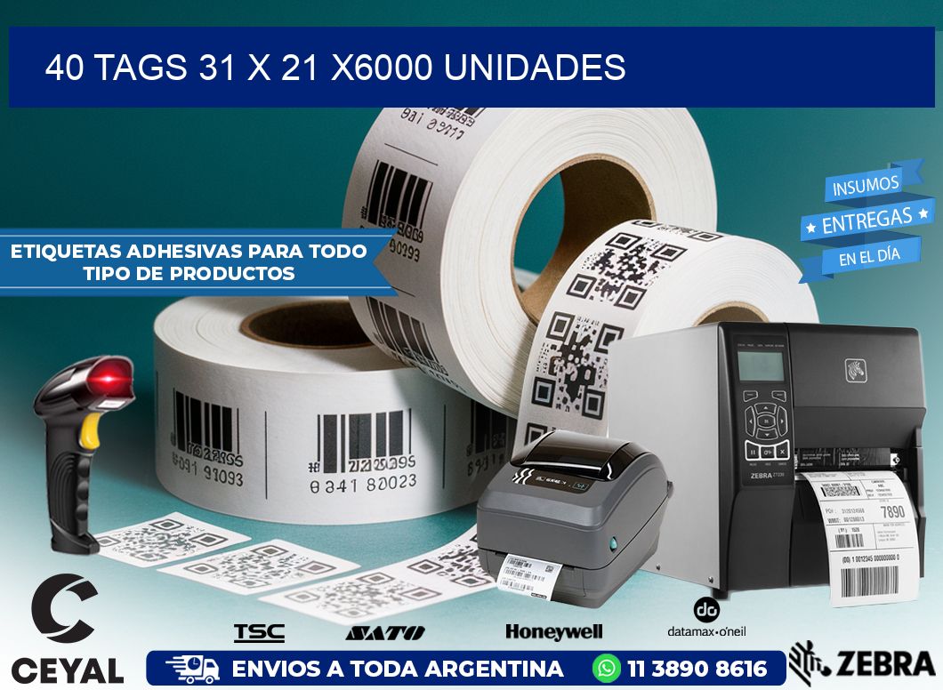 40 TAGS 31 x 21 X6000 UNIDADES