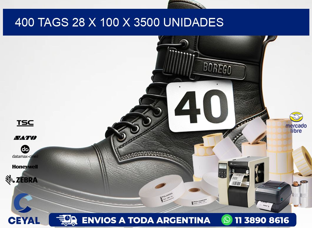 400 TAGS 28 x 100 X 3500 UNIDADES