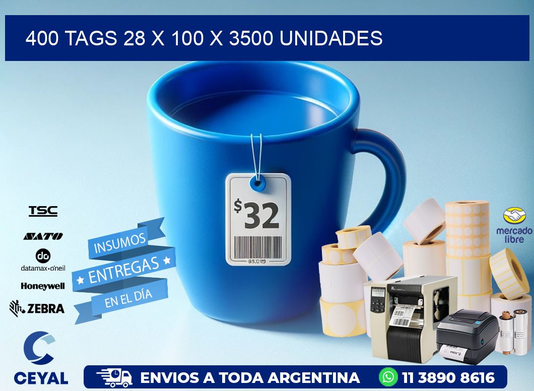 400 TAGS 28 x 100 X 3500 UNIDADES