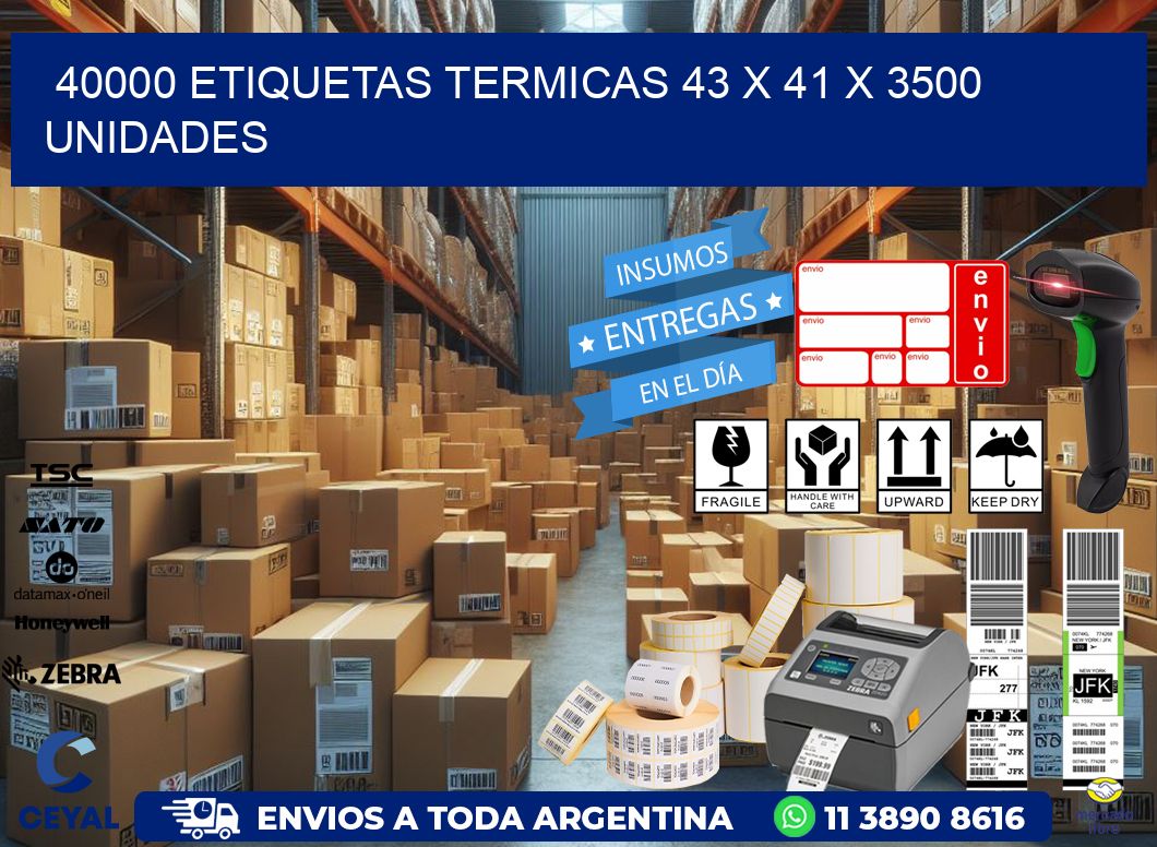 40000 ETIQUETAS TERMICAS 43 x 41 X 3500 UNIDADES