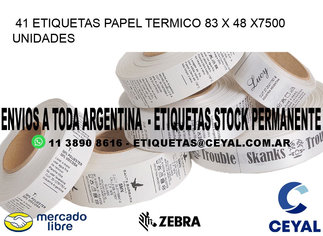 41 ETIQUETAS PAPEL TERMICO 83 x 48 X7500 UNIDADES
