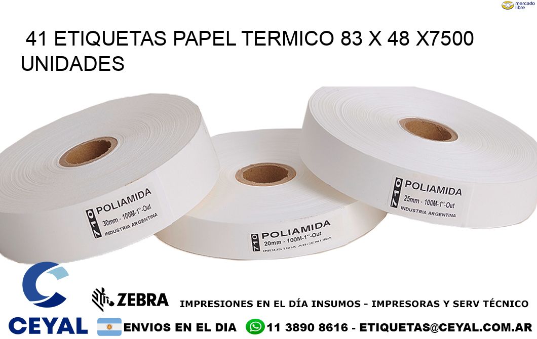 41 ETIQUETAS PAPEL TERMICO 83 x 48 X7500 UNIDADES