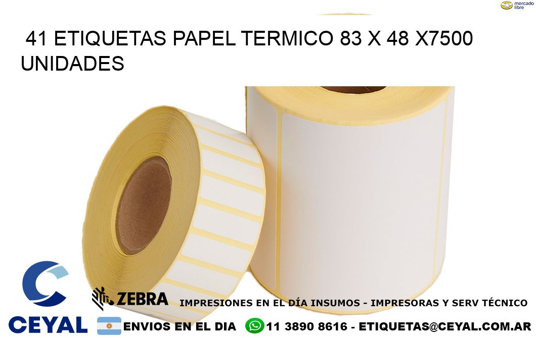 41 ETIQUETAS PAPEL TERMICO 83 x 48 X7500 UNIDADES