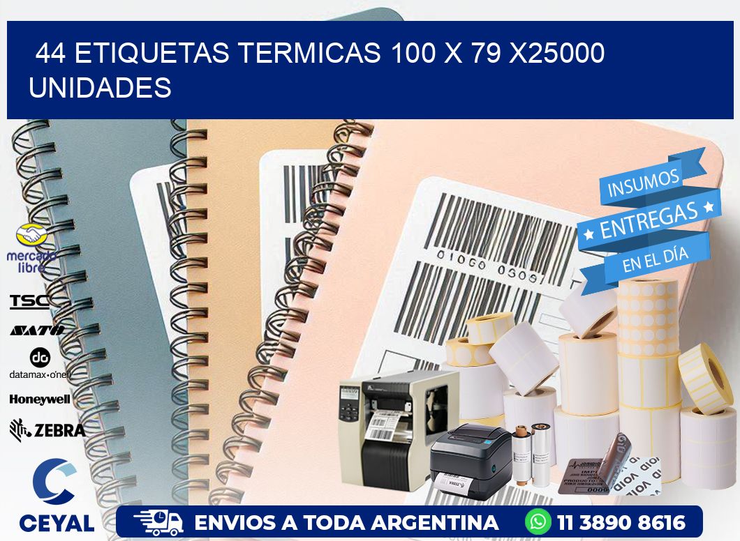 44 ETIQUETAS TERMICAS 100 x 79 X25000 UNIDADES