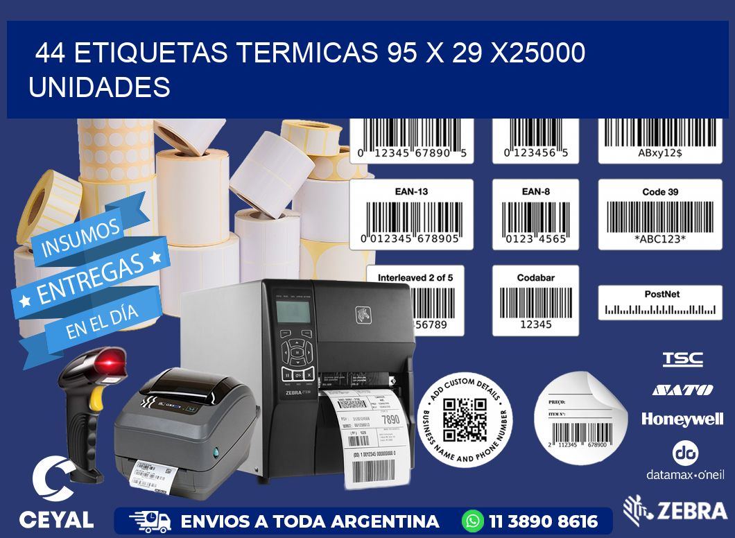 44 ETIQUETAS TERMICAS 95 x 29 X25000 UNIDADES