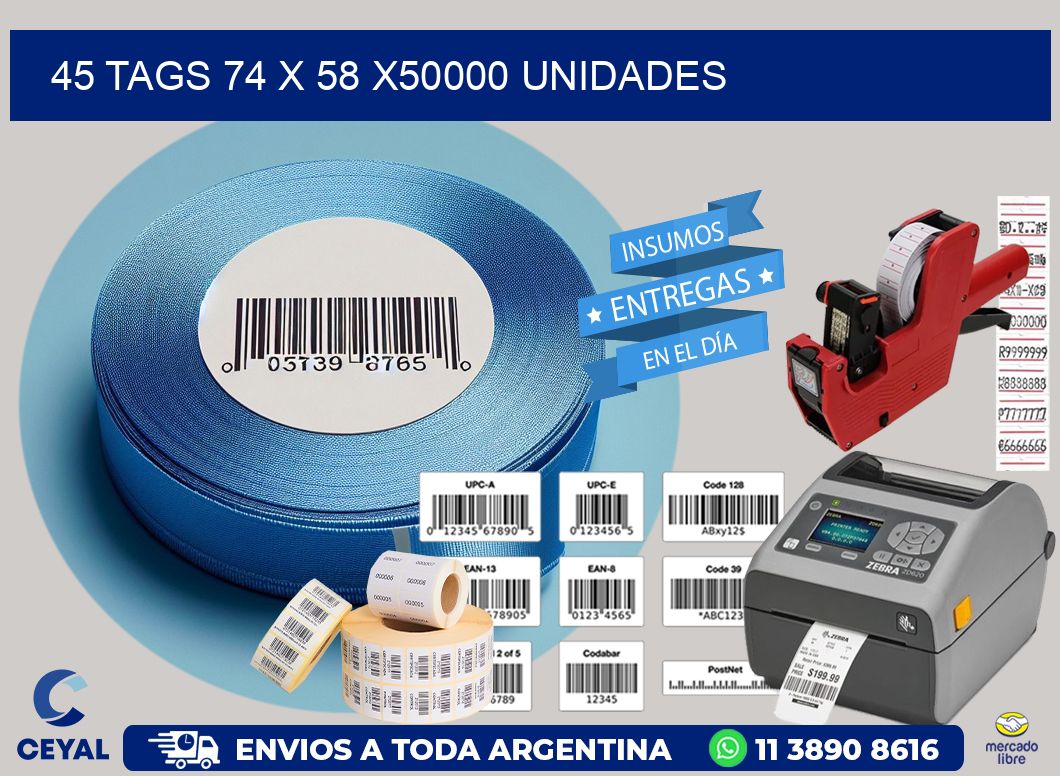 45 TAGS 74 x 58 X50000 UNIDADES