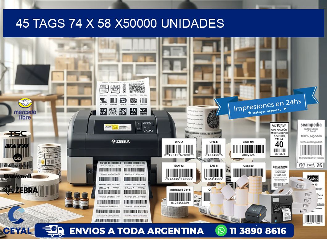 45 TAGS 74 x 58 X50000 UNIDADES