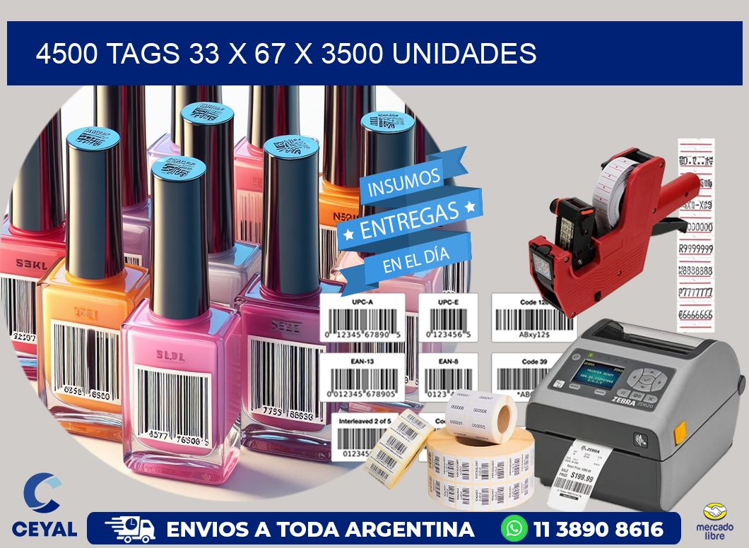 4500 TAGS 33 x 67 X 3500 UNIDADES