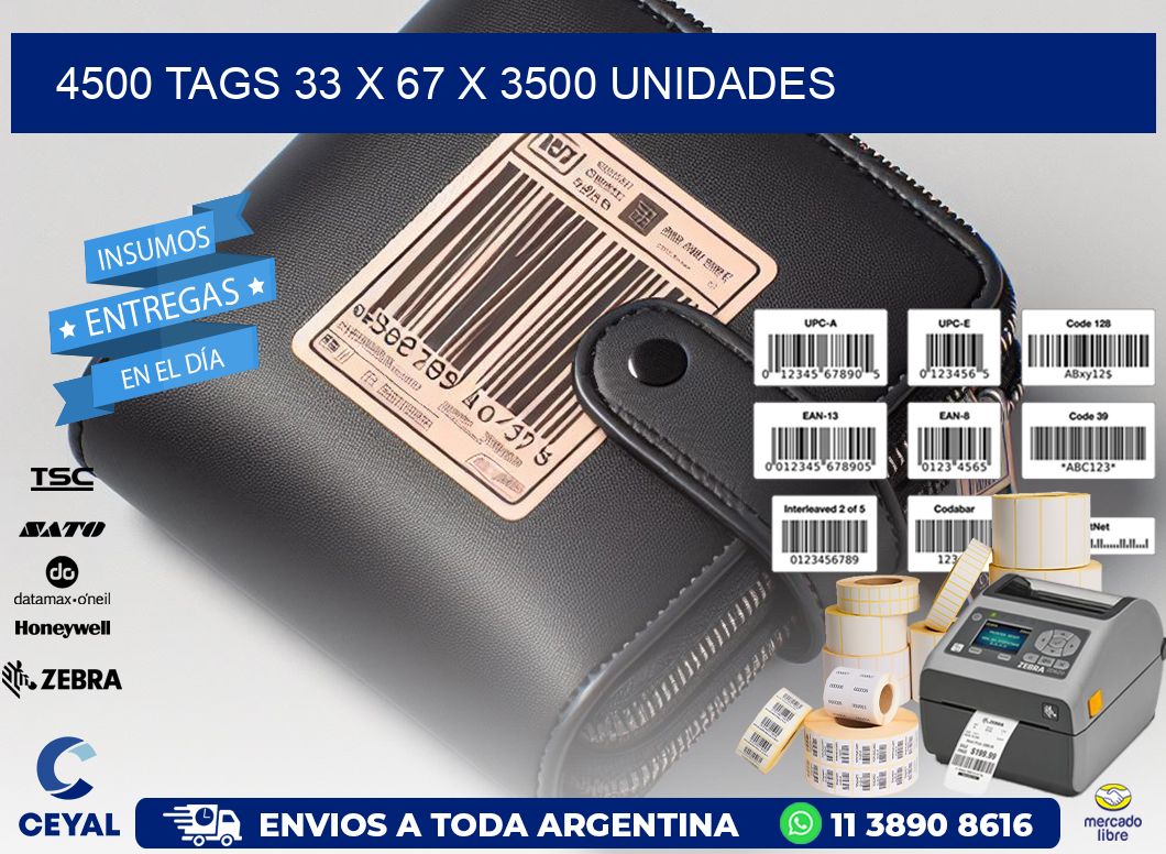 4500 TAGS 33 x 67 X 3500 UNIDADES