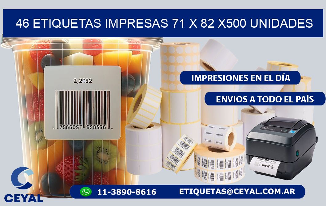 46 ETIQUETAS IMPRESAS 71 x 82 x500 UNIDADES