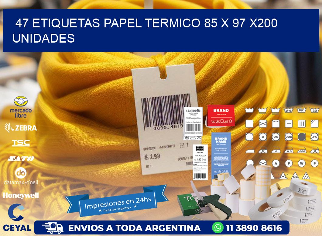 47 ETIQUETAS PAPEL TERMICO 85 x 97 x200 UNIDADES