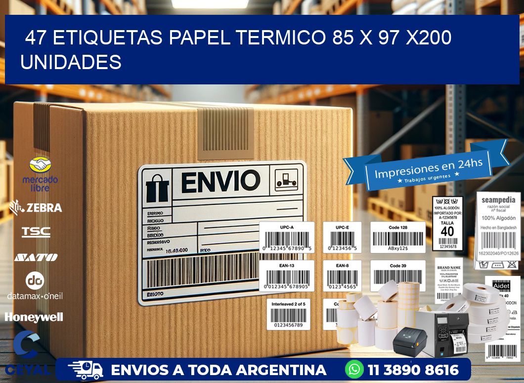 47 ETIQUETAS PAPEL TERMICO 85 x 97 x200 UNIDADES